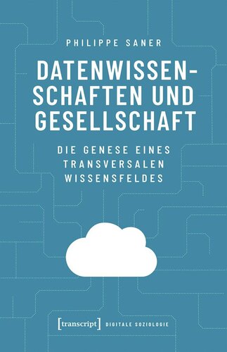 Datenwissenschaften und Gesellschaft: Die Genese eines transversalen Wissensfeldes
