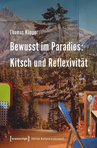 Bewusst im Paradies: Kitsch und Reflexivität