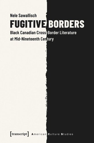Fugitive Borders: Black Canadian Cross-Border Literature at Mid-Nineteenth Century