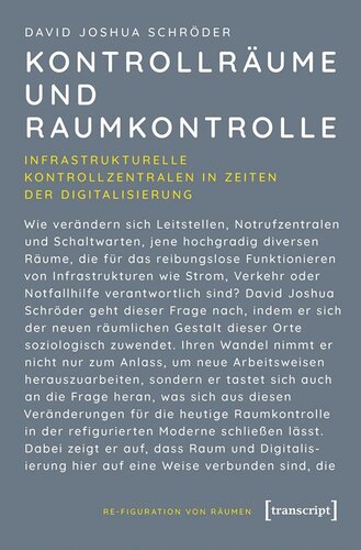 Kontrollräume und Raumkontrolle: Infrastrukturelle Kontrollzentralen in Zeiten der Digitalisierung