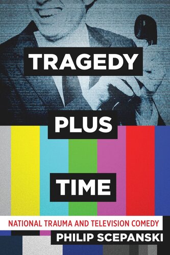 Tragedy Plus Time: National Trauma and Television Comedy