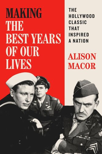 Making The Best Years of Our Lives: The Hollywood Classic That Inspired a Nation