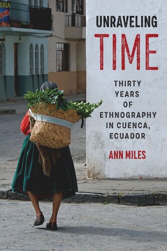 Unraveling Time: Thirty Years of Ethnography in Cuenca, Ecuador
