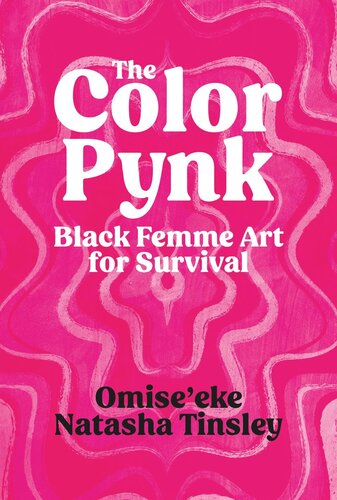 The Color Pynk: Black Femme Art for Survival