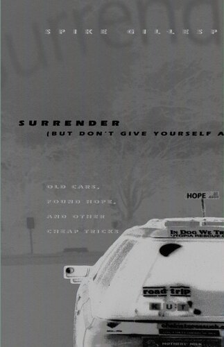 Surrender (But Don't Give Yourself Away): Old Cars, Found Hope, and Other Cheap Tricks