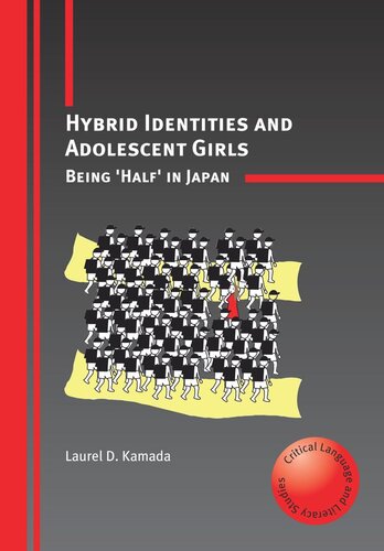 Hybrid Identities and Adolescent Girls: Being 'Half' in Japan