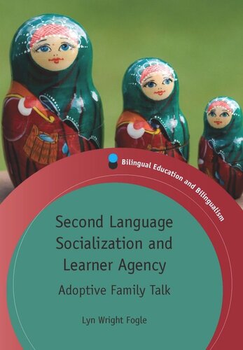 Second Language Socialization and Learner Agency: Adoptive Family Talk