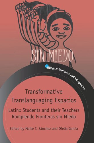 Transformative Translanguaging Espacios: Latinx Students and their Teachers Rompiendo Fronteras sin Miedo