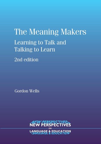 TheMeaning Makers: Learning to Talk and Talking to Learn