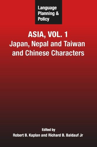 Language Planning and Policy in Asia, Vol.1: Japan, Nepal and Taiwan and Chinese Characters
