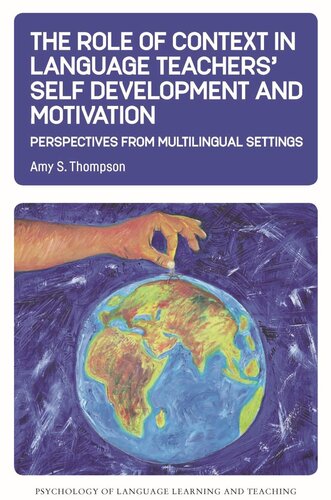 The Role of Context in Language Teachers’ Self Development and Motivation: Perspectives from Multilingual Settings