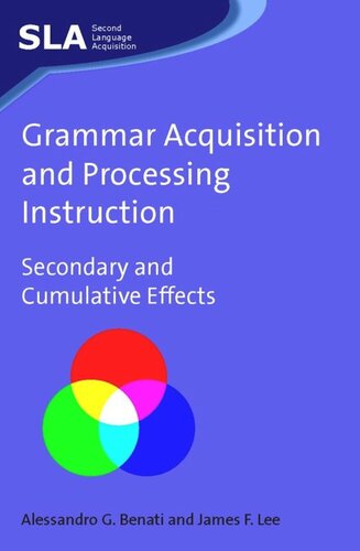 Grammar Acquisition and Processing Instruction: Secondary and Cumulative Effects