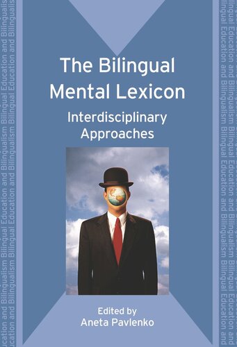 TheBilingual Mental Lexicon: Interdisciplinary Approaches