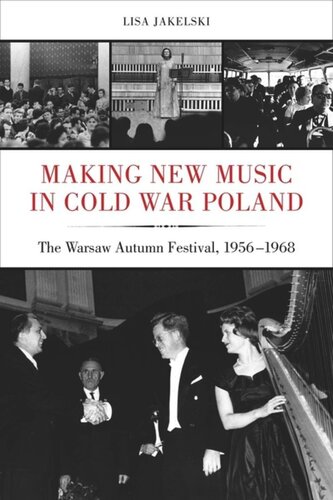 Making New Music in Cold War Poland: The Warsaw Autumn Festival, 1956-1968