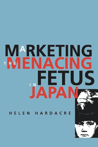 Marketing the Menacing Fetus in Japan