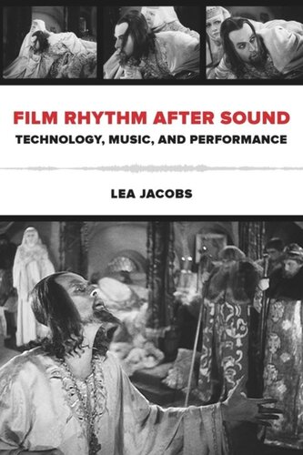 Film Rhythm after Sound: Technology, Music, and Performance
