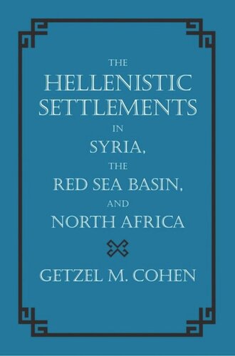 The Hellenistic Settlements in Syria, the Red Sea Basin, and North Africa