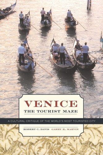 Venice, the Tourist Maze: A Cultural Critique of the World’s Most Touristed City