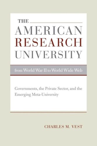 The American Research University from World War II to World Wide Web: Governments, the Private Sector, and the Emerging Meta-University