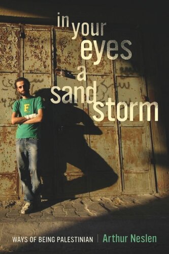 In Your Eyes a Sandstorm: Ways of Being Palestinian