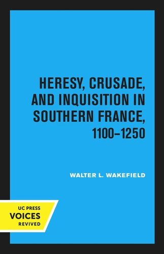 Heresy, Crusade, and Inquisition in Southern France, 1100–1250