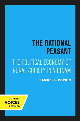 The Rational Peasant: The Political Economy of Rural Society in Vietnam