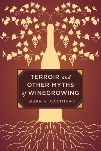 Terroir and Other Myths of Winegrowing