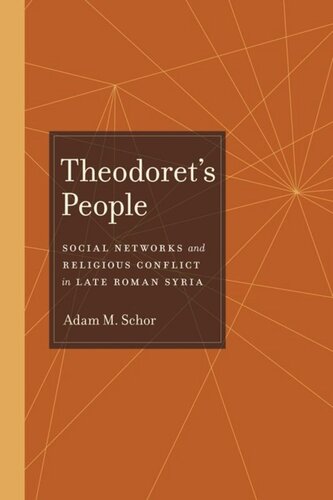 Theodoret's People: Social Networks and Religious Conflict in Late Roman Syria