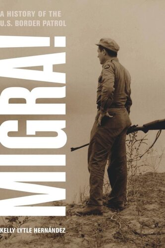 Migra!: A History of the U.S. Border Patrol
