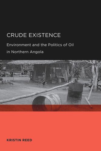 Crude Existence: Environment and the Politics of Oil in Northern Angola