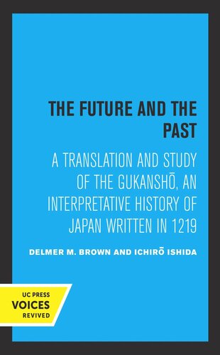 The Future and the Past: A Translation and Study of the Gukansho, an Interpretative History of Japan written in 1219