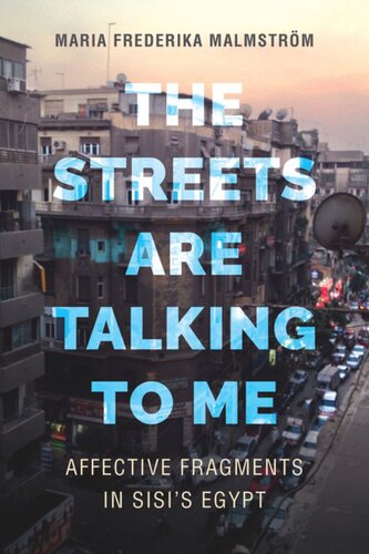 The Streets Are Talking to Me: Affective Fragments in Sisi's Egypt