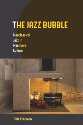 The Jazz Bubble: Neoclassical Jazz in Neoliberal Culture