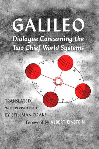 Dialogue Concerning the Two Chief World Systems, Ptolemaic and Copernican, Second Revised edition: Ptolemaic and Copernican