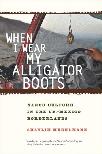 When I Wear My Alligator Boots: Narco-Culture in the U.S. Mexico Borderlands