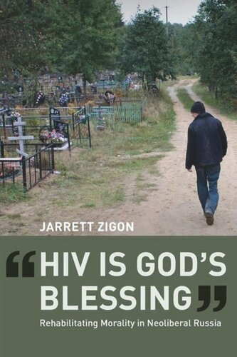 HIV is God's Blessing: Rehabilitating Morality in Neoliberal Russia