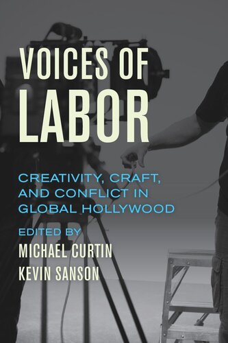 Voices of Labor: Creativity, Craft, and Conflict in Global Hollywood
