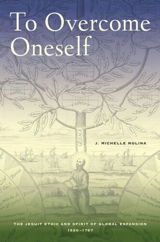 To Overcome Oneself: The Jesuit Ethic and Spirit of Global Expansion, 1520–1767
