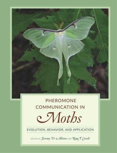 Pheromone Communication in Moths: Evolution, Behavior, and Application