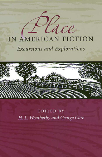 Place in American Fiction: Excursions and Explorations