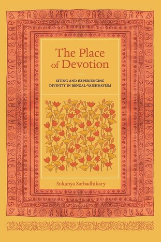 The Place of Devotion: Siting and Experiencing Divinity in Bengal-Vaishnavism