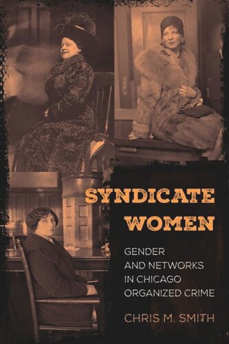 Syndicate Women: Gender and Networks in Chicago Organized Crime