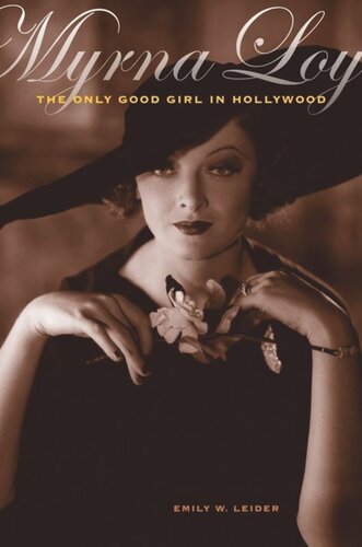 Myrna Loy: The Only Good Girl in Hollywood