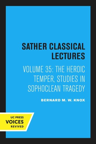 The Heroic Temper: Studies in Sophoclean Tragedy