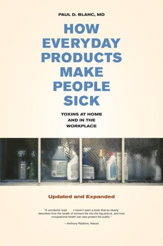 How Everyday Products Make People Sick, Updated and Expanded: Toxins at Home and in the Workplace