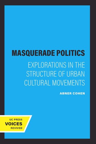Masquerade Politics: Explorations in the Structure of Urban Cultural Movements