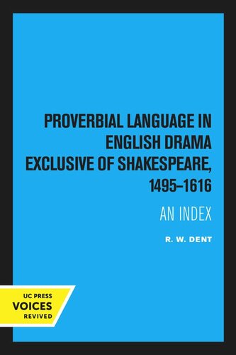Proverbial Language in English Drama Exclusive of Shakespeare, 1495–1616