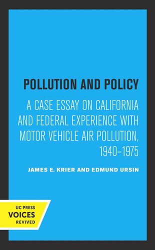 Pollution and Policy: A Case Essay on California and Federal Experience with Motor Vehicle Air Pollution, 1940-1975