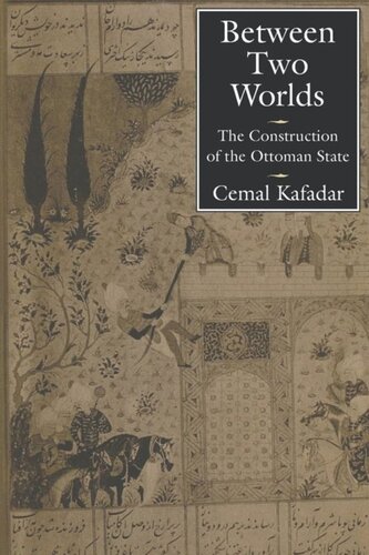 Between Two Worlds: The Construction of the Ottoman State