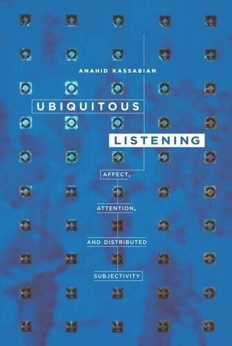 Ubiquitous Listening: Affect, Attention, and Distributed Subjectivity